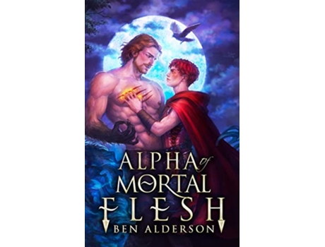 Livro Alpha of Mortal Flesh de Ben Alderson (Inglês)