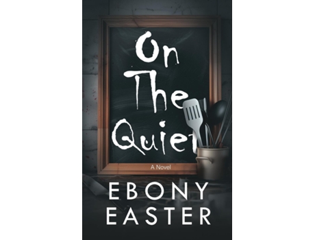 Livro On The Quiet de Ebony Easter (Inglês)
