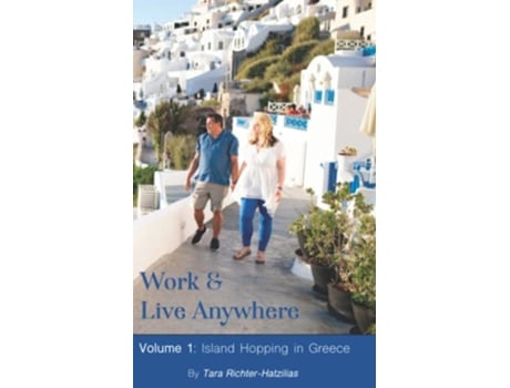 Livro Work Live Anywhere Island Hopping in Greece de Tara RichterHatzilias (Inglês)