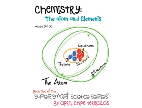 Livro Chemistry The Atom and Elements Super Smart Science Series de April Chloe Terrazas (Inglês)