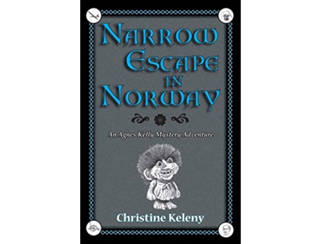 Livro Narrow Escape in Norway An Agnes Kelly Mystery Adventure Agnes Kelly Mystery Adventure Series de Christine Keleny (Inglês)