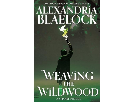 Livro Weaving the Wildwood de Alexandria Blaelock (Inglês)