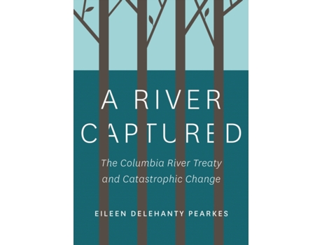 Livro A River Captured De Eileen Delehanty Pearkes (inglês)