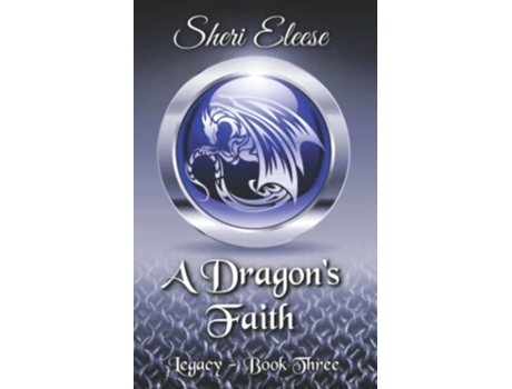 Livro A Dragons Faith Paranormal Council Legacy Book Three de Sheri Eleese (Inglês)