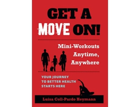 Livro Get a Move On MiniWorkouts Anytime Anywhere de Luisa CollPardo Heymann (Inglês)