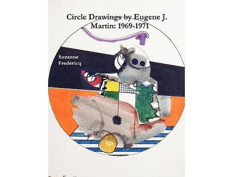 Livro Circle Drawings by Eugene J Martin 19691971 de Suzanne Fredericq (Inglês)