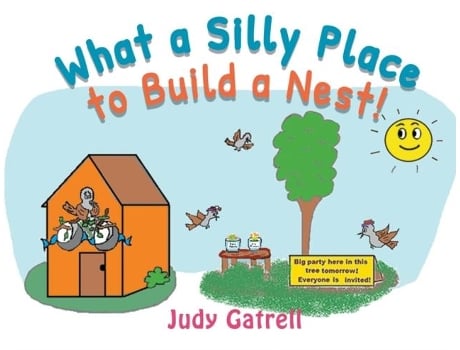 Livro What A Silly Place To Build A Nest! De Judy Gatrell (inglês)