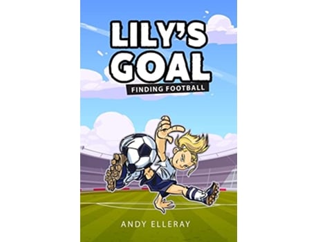 Livro Lilys Goal Finding Football de Andy Elleray (Inglês)