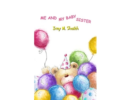 Livro Me and My Baby Sister de Icey Shaikh (Inglês)