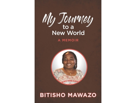 Livro My Journey to a New World A Memoir de Bitisho Mawazo (Inglês)