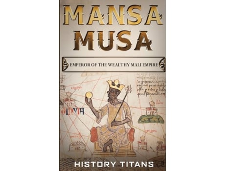 Livro Mansa Musa: Emperor of The Wealthy Mali Empire History Titans (Inglês)