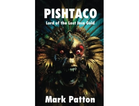 Livro Pishtaco Lord of the Lost Inca Gold de Mark Patton (Inglês)