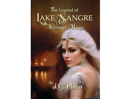 Livro The Legend of Lake Sangre Summers Reign de JC Plaza (Inglês)