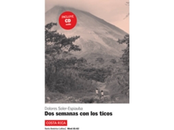 Livro Dos Semanas Con Los Ticos. Serie América Latina. Libro Cd de Dolores Soler-Espiauba (Espanhol)