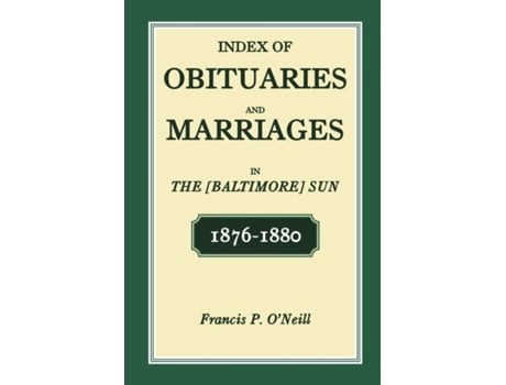 Livro Index Of Obituaries And Marriages Of The Sun, 1876-1880 De Francis P O'neill (inglês)