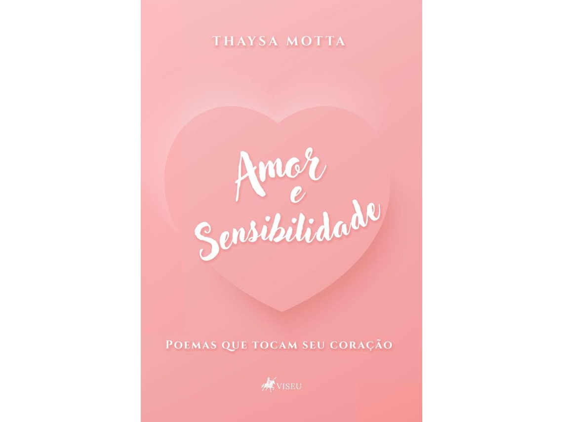 Livro Amor E Sensibilidade Poemas Que Tocam Seu Coração de Thaysa Motta (Português do Brasil)