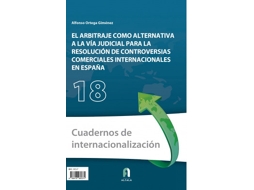 Livro El Arbitraje Como Alternativa A La Vía Judicial Para La Resolución De Controversias Comerciales Internacionales En España (Castelhano)