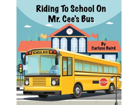 Livro Riding To School On Mr. Cees Bus De Carluse Baird (inglês)