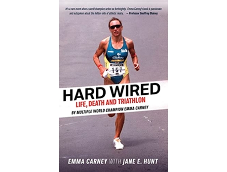 Livro Hard Wired Life Death and Triathlon de Emma Carney Jane E Hunt (Inglês)