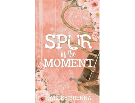 Livro Spur of the Moment de Karley Brenna (Inglês)