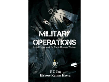 Livro Military Operations Legal Framework for Multi-Domain Warfare de U C Jha (Inglês)
