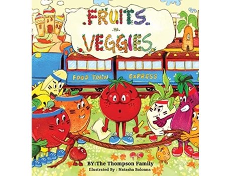Livro Fruits Vs. Veggies De Thompson Family (inglês - Capa Dura)
