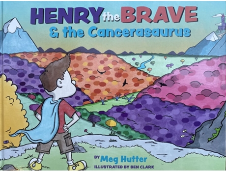 Livro Henry the Brave and the Cancerasaurus de Meg Hutter (Inglês - Capa Dura)