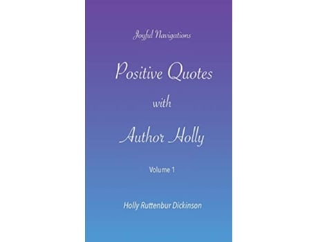 Livro Positive Quotes with Author Holly de Holly Ruttenbur Dickinson (Inglês)
