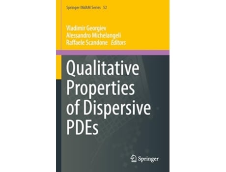 Livro Qualitative Properties of Dispersive PDEs de Vladimir Simeonov Georgiev, Alessandro Michelangeli et al. (Inglês)