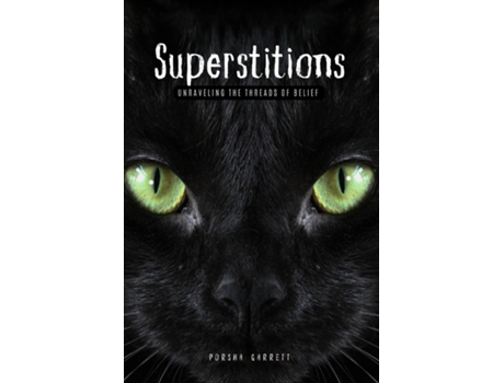 Livro Superstitions Unraveling the threads of belief de Porsha Garrett (Inglês)