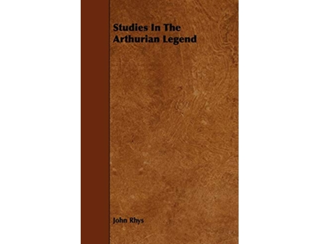 Livro Studies In The Arthurian Legend de John Rhys (Inglês)
