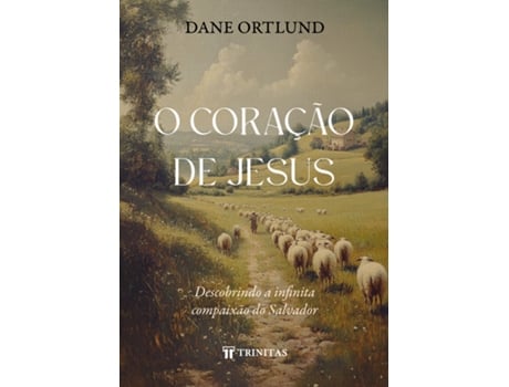 Livro O Coração De Jesus De Dane Ortlund (português Do Brasil)