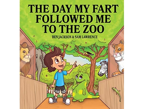 Livro The Day My Fart Followed Me To The Zoo My Little Fart de Dr Ben Jackson e Sam Lawrence (Inglês - Capa Dura)