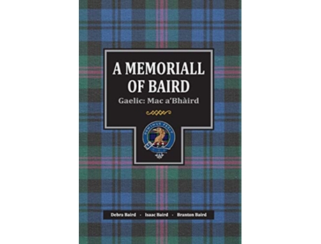 Livro A MEMORIALL OF BAIRD: Gaelic: Mac a’Bhàird de Debra J Baird Ph.D., Isaac S Baird et al. (Inglês)