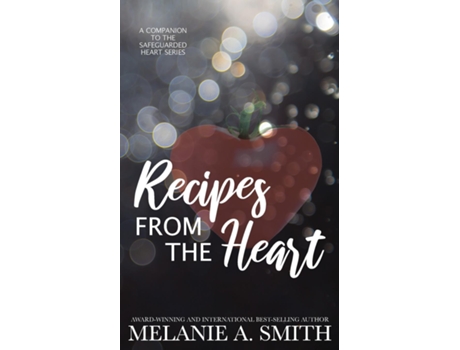 Livro Recipes from the Heart A Companion to the Safeguarded Heart Series de Melanie A Smith (Inglês)