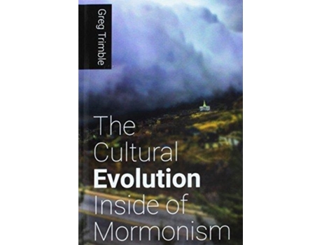 Livro The Cultural Evolution Inside of Mormonism Greg Trimble (Inglês)