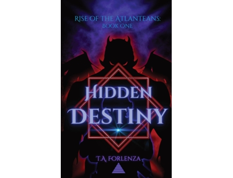 Livro Rise of the Atlanteans Hidden Destiny de TA Forlenza (Inglês)