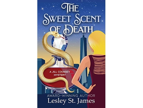 Livro The Sweet Scent of Death A Jill Cooksey Mystery The Jill Cooksey Mysteries de Lesley St James (Inglês)