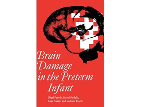 Livro Brain Damage in the Preterm Infant Clinics in Developmental Medicine de Nigel Paneth Raoul Rudelli Elias Kazam Willliam Monte (Inglês)