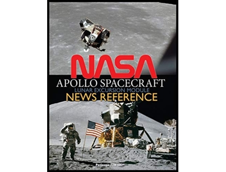 Livro Nasa Apollo Spacecraft Lunar Excursion Module News Reference De Nasa (inglês - Capa Dura)