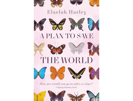 Livro A Plan To Save The World De Elaelah Harley (inglês)
