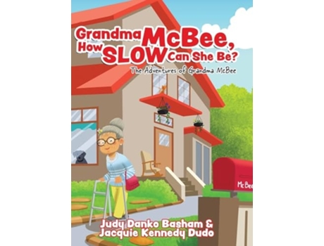 Livro Grandma McBee, How Slow Can She Be? The Adventures of Grandma McBee de Judy Danko Basham (Inglês)