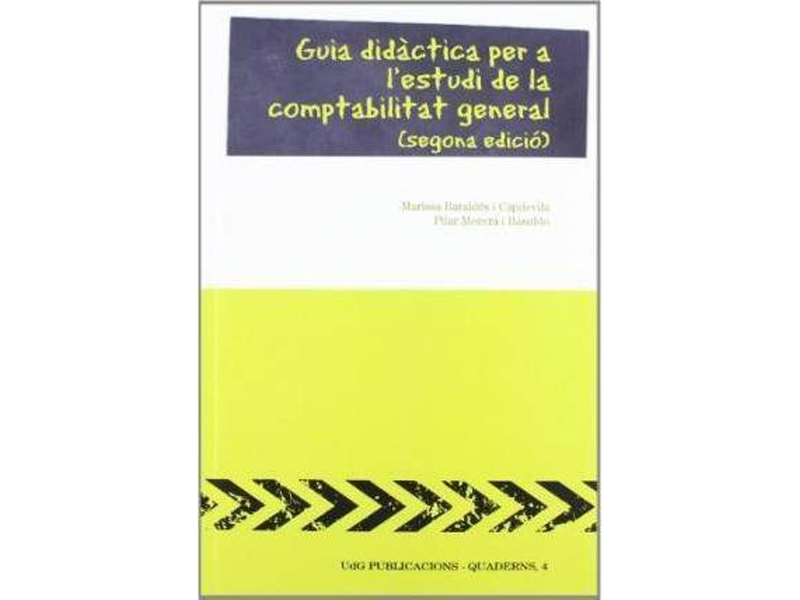 Livro Guia Didàctica Per A LEstudi De La Comptabilitat General de Marissa Baraldés I Capdevila| Pilar Morera Basuldo (Espanhol)