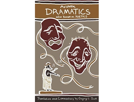 Livro Aristotle DRAMATICS also known as POETICS de Gregory L Scott (Inglês)