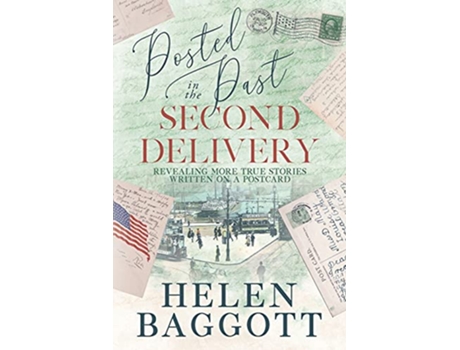 Livro Posted in the Past Second Delivery Revealing more true stories written on a postcard de Helen Baggott (Inglês)