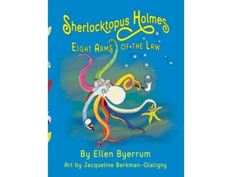 Livro Sherlocktopus Holmes Eight Arms Of The Law De Ellen Byerrum (inglês)