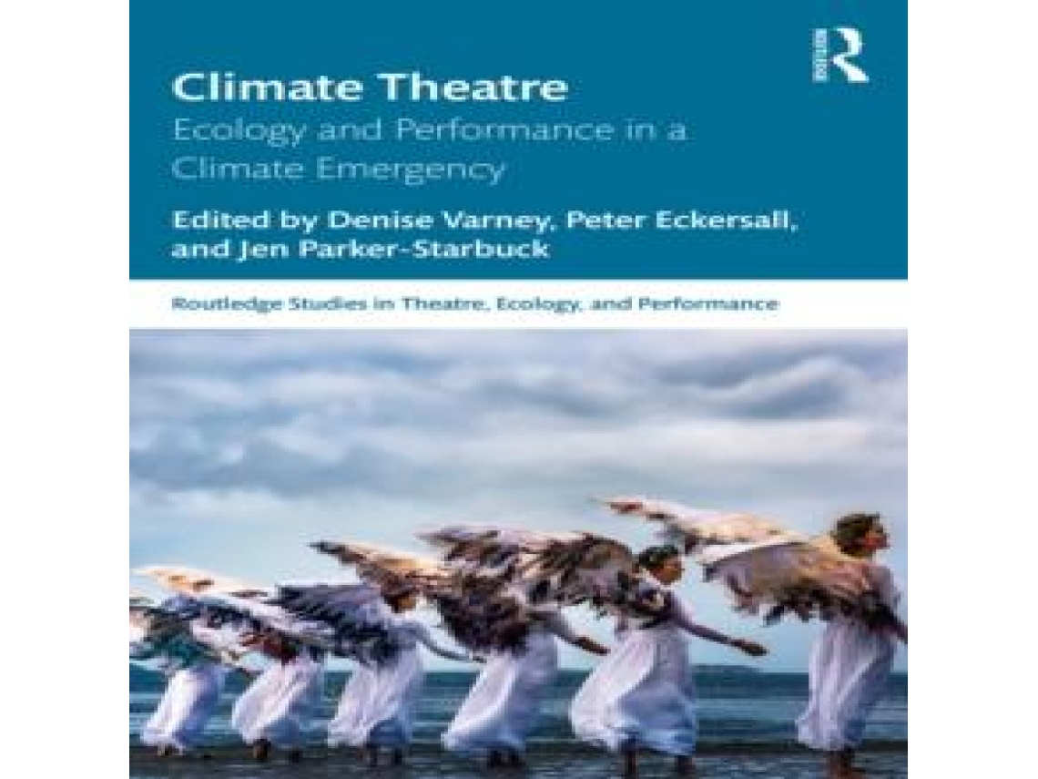 Livro Climate Theatre Ecology and Performance in a Climate Emergency de Taylor Francis Ltd (Inglês)
