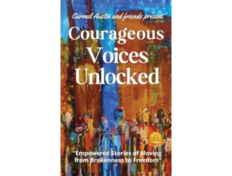 Livro Courageous Voices Unlocked de Austin e Carmel (Inglês - Capa Dura)