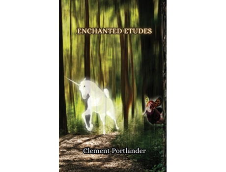 Livro Enchanted Etudes de Clement Portlander (Inglês)