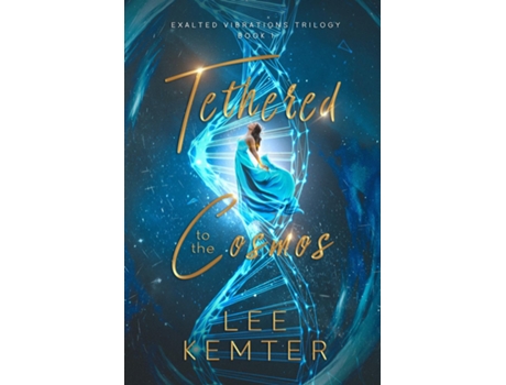 Livro Tethered to the Cosmos de Lee Kemter (Inglês)